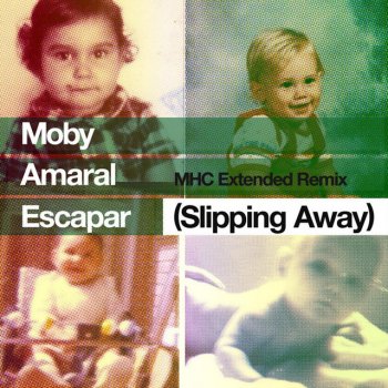 Moby feat. Amaral, Moby & Amaral Escapar (Slipping Away) [MHC Extended Remix]