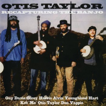 Otis Taylor feat. Alvin Youngblood Hart, Corey Harris, Don Vappie & Cassie Taylor Ran So Hard The Sun Went Down