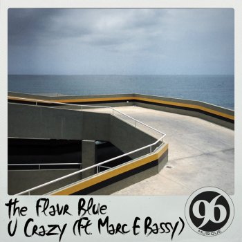 The Flavr Blue feat. Marc E. Bassy U Crazy