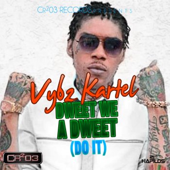 Vybz Kartel Dweet We a Dweet (Do It)