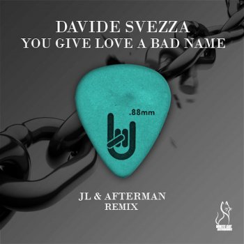 Davide Svezza You Give Love a Bad Name - Jl & Afterman Remix