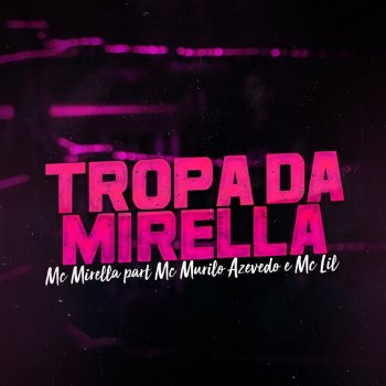 MC Mirella feat. Mc Murilo de Azevedo & MC Lil Tropa da Mirella