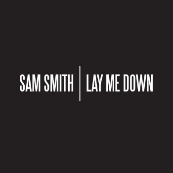 Sam Smith Lay Me Down