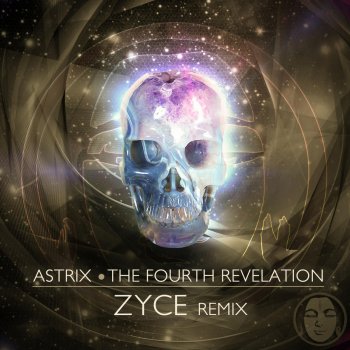 Astrix The Fourth Revelation - Zyce Remix
