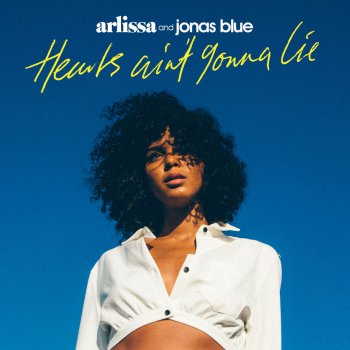 Arlissa & Jonas Blue Hearts Ain't Gonna Lie