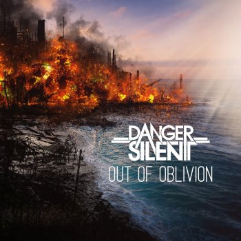 Danger Silent Out of Oblivion