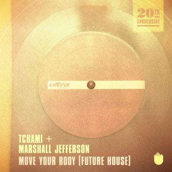 Tchami feat. Marshall Jefferson Move Your Body (Future House)