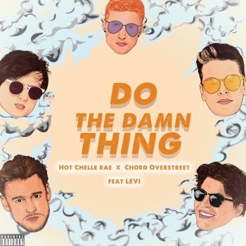 Hot Chelle Rae feat. Chord Overstreet & Levi Do the Damn Thing (feat. Chord Overstreet & LEVI)