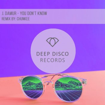 J. Damur feat. Chunkee You Don't Know - Chunkee Remix