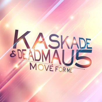 Kaskade & Deadmau5 Move For Me - Radio Edit
