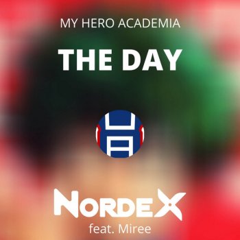 Nordex feat. Miree The Day (from "My Hero Academia")