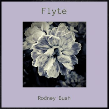 Rodney Bush Flyte
