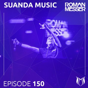 Roman Messer Suanda Music (Suanda 150) - Guest Mix Introduction, Pt. 2