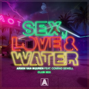 Armin van Buuren feat. Conrad Sewell Sex, Love & Water (Club Mix)