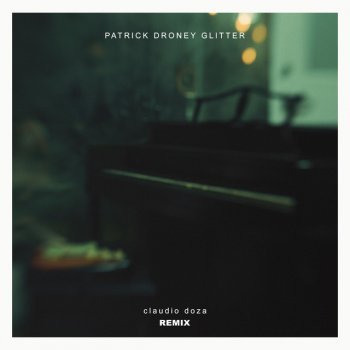 Patrick Droney feat. Claudio Doza Glitter - Claudio Doza Remix