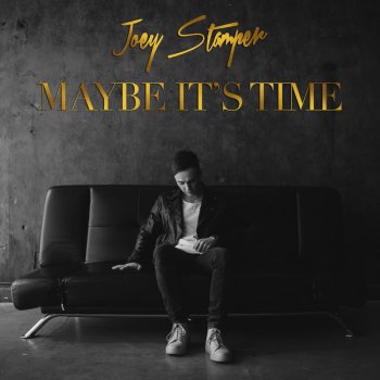 Joey Stamper Maybe It's Time