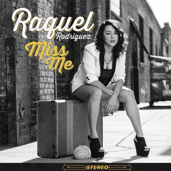 Raquel Rodriguez Miss Me