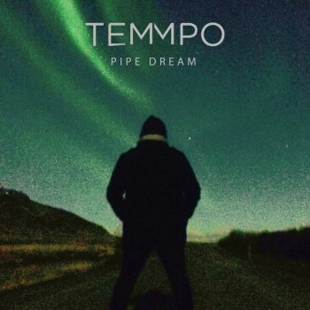 Temmpo Pipe Dream
