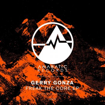 Gerry Gonza Freak the Core