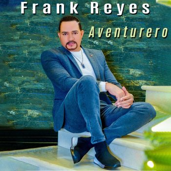 Frank Reyes Aventurero