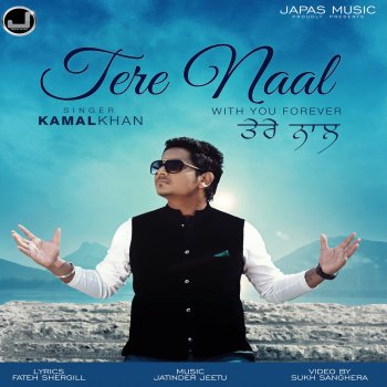 Kamal Khan feat. Jatinder Jeetu Tere Naal