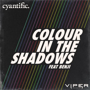 Cyantific feat. Benji Colour in the Shadows