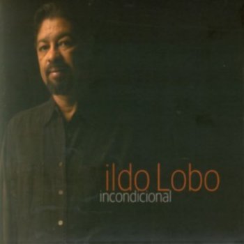 Ildo Lobo Inconditional