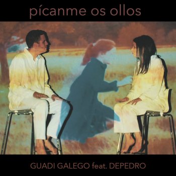 Guadi Galego feat. DePedro Pícanme os Ollos