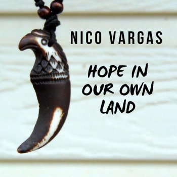 Nico Vargas Hope in Our Own Land