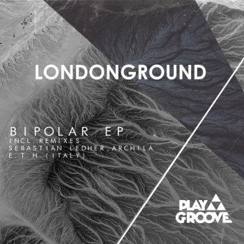 LondonGround Bipolar (E.T.H (Italy) - Remix)
