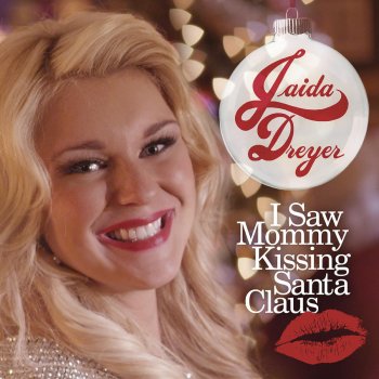 Jaida Dreyer I Saw Mommy Kissing Santa Claus