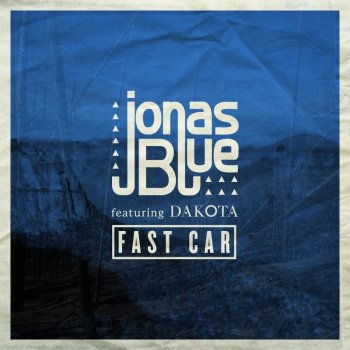Jonas Blue feat. Dakota Fast Car - Radio Edit