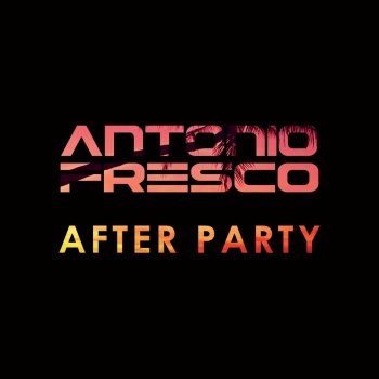 Antonio Fresco After Party