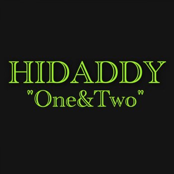 Hidaddy One & Two