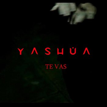 Yashua Te Vas