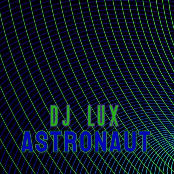 Dj Lux Astronaut