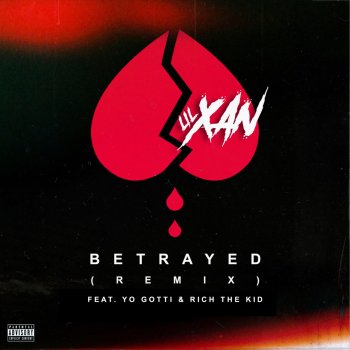 Lil Xan feat. Yo Gotti & Rich the Kid Betrayed (Remix)