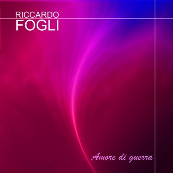 Riccardo Fogli Amore di guerra (Versione breve)
