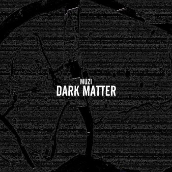 Muzi Dark Matter