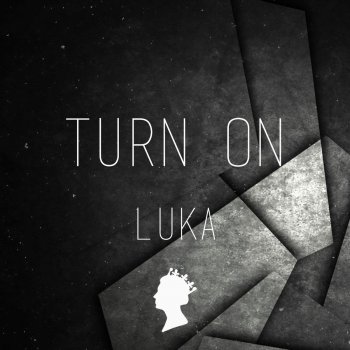 LUKA Turn On (Turn On)