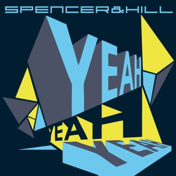 Spencer Hill Yeah Yeah Yeah (Video Edit)