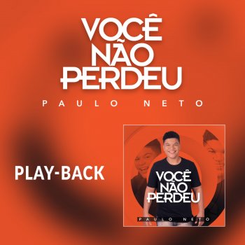 Paulo Neto Você Não Perdeu (Playback)