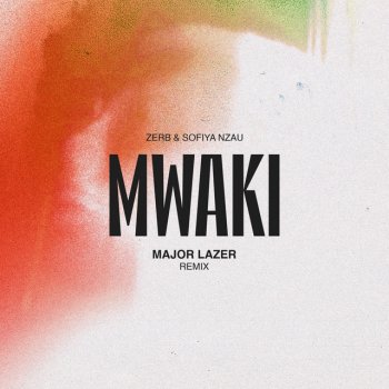 Zerb feat. Major Lazer & Sofiya Nzau Mwaki - Major Lazer Remix