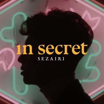 Sezairi In Secret
