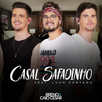Breno & Caio Cesar feat. Luan Santana Casal Safadinho