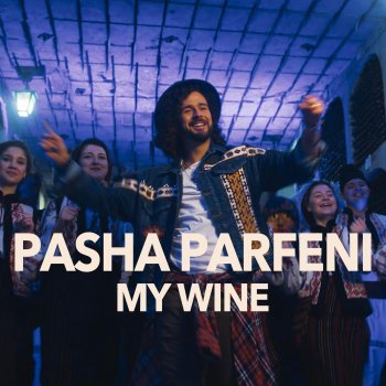 Pasha Parfeni My Wine
