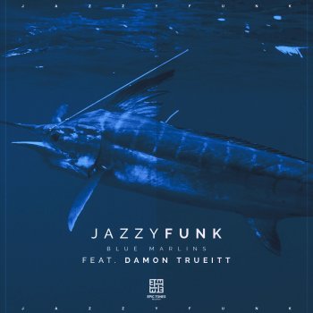 JazzyFunk feat. Damon Trueitt Blue Marlins - Pascal Junior Remix