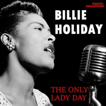Billie Holiday What a Little Moonlight Can Do - Remastered