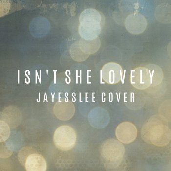 Jayesslee Isn't She Lovely