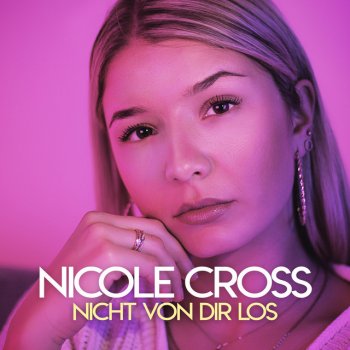 Nicole Cross Nicht von Dir los